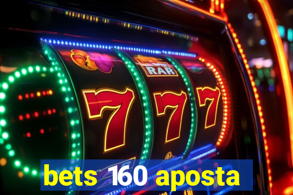 bets 160 aposta